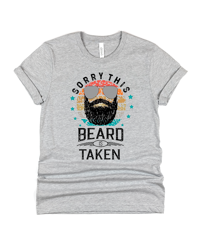 Beard is Taken- T-Shirt