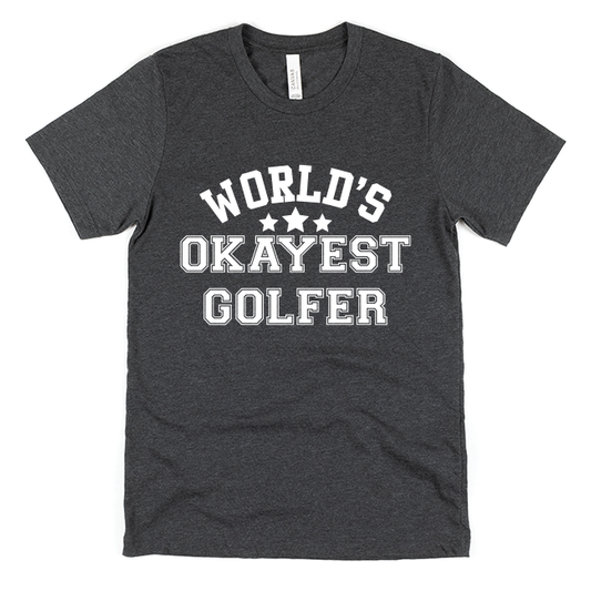 World's Okayest Golfer - T-Shirt