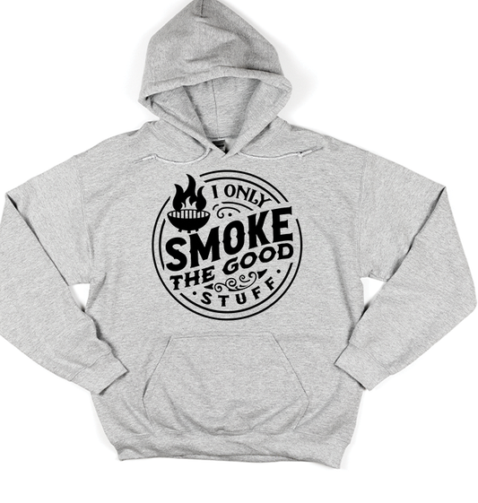 Smoke the Good Stuff (Grilling) - Hooded Sweatshirt