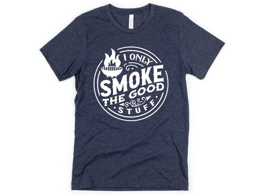 Smoke the Good Stuff (Grilling) - T-Shirt